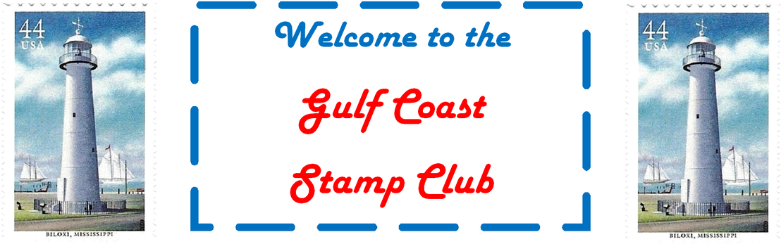 WELCOME TO THE GULF COAST STAMP CLUB